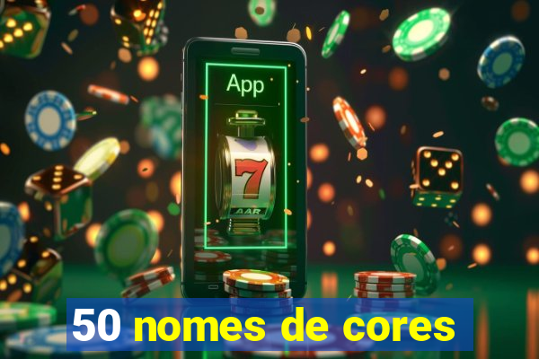 50 nomes de cores